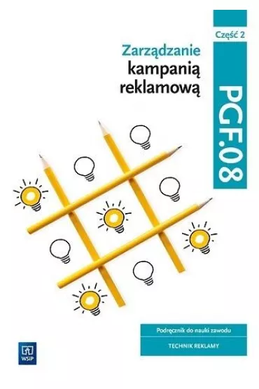 Zarz�dzanie kampani� reklamow�. Kwalifikacja PGF.08. Cz�� 2 - Dorota B�aszczyk, Julita Machowska