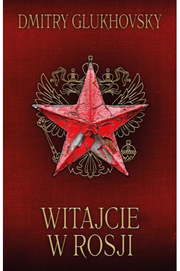 Witajcie w Rosji - Dmitry Glukhovsky