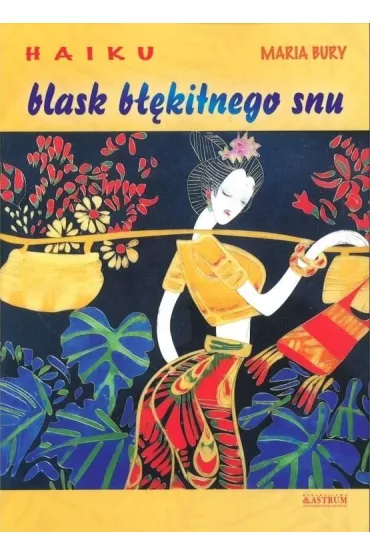 Haiku. Blask b��kitnego snu. Tomik poetycki - Maria Bury
