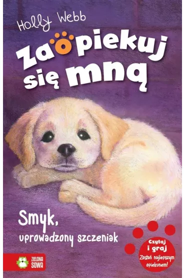 Smyk, uprowadzony szczeniak. Zaopiekuj si� mn� - Holly Webb