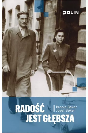Rado�� jest g��bsza - Bronia Beker, Josef Beker