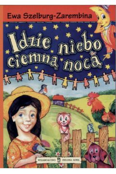 Idzie niebo ciemn� noc� - Szelburg - Zarembina Ewa