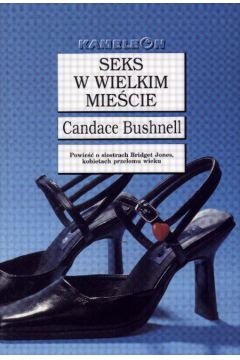 Seks w wielkim mie�cie - Bushnell Candace - Candace Bushnell