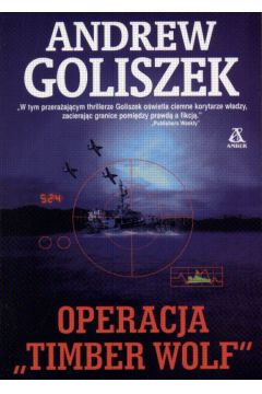 Operacja Timber Wolf - Goliszek Andrew - Andrew Goliszek