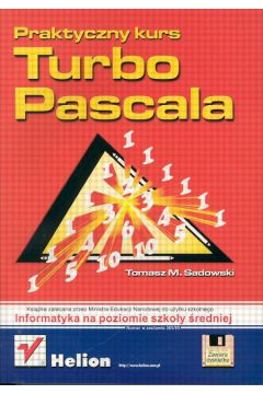 Praktyczny kurs Turbo Pascala - Sadowski Tomasz M. - Tomasz Sadowski