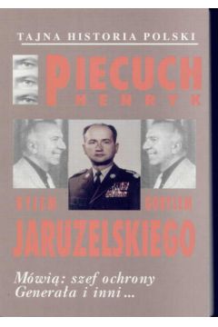 By�em gorylem Jaruzelskiego - Piecuch Henryk