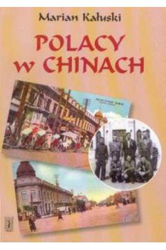 Polacy w Chinach - Ka�uski Marian - Marian Ka�uski