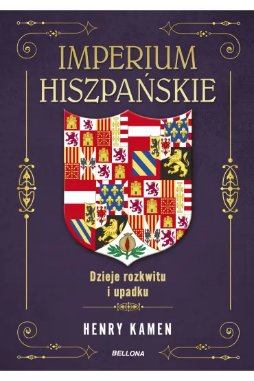 Imperium hiszpa�skie. Dzieje rozkwitu i upadku - Henry Kamen