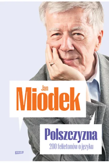 Polszczyzna. 200 felieton�w o j�zyku - Jan Miodek