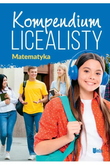Kompendium licealisty. Matematyka