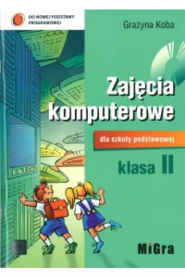 Informatyka SP KL 2. Podr�cznik. Zaj�cia komputerowe + cd - Gra�yna Koba