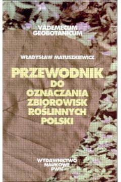 Przewodnik do oznaczania zbiorowisk ro�linnych Polski - Matuszkiweicz W�adys�aw - W�adys�aw Matuszkiweicz