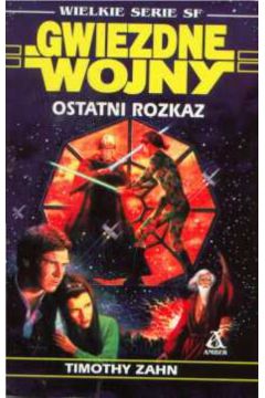 Gwiezdne wojny-Ostatni rozkaz - Zahn Timothy - Timothy Zahn