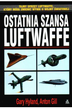 Ostatnia szansa Luftwaffe - Hyland Gary - Gary Hyland