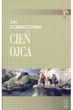 Cie� ojca - Dobraczy�ski Jan - Jan Dobraczy�ski