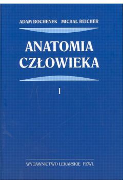 Anatomia cz�owieka t.1-5 - Bochenek Adam, Reicher Micha� (twarda oprawa) - Adam Bochenek, Micha� Reicher