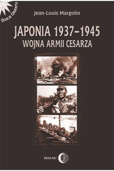 Japonia 1937-1945 Wojna Armii Cesarza - Margolin Jean-Louis