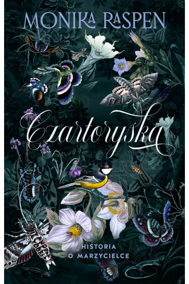 Czartoryska. Historia o marzycielce - Monika Raspen
