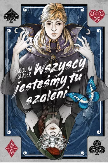 Wszyscy jeste�my tu szaleni - Karolina Glaser