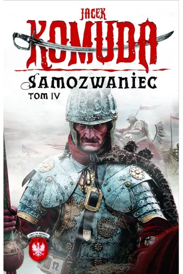 Samozwaniec. Or�y na Kremlu. Tom 4 - Jacek Komuda