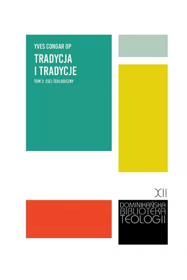 Tradycja i tradycje. Esej teologiczny - Yves Congar