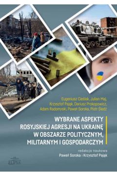 eBook Wybrane aspekty rosyjskiej agresji na Ukrain w obszarze politycznym, militarnym i gospodarczym pdf