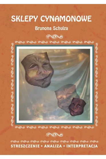 eBook Sklepy cynamonowe Brunona Schulza. Streszczenie, analiza, interpretacja pdf - Zofia Mas�owska