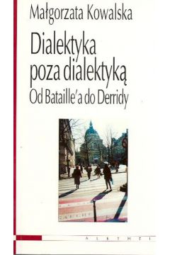 Dialektyka poza dialektyk� - Kowalska Ma�gorzata - Ma�gorzata Kowalska