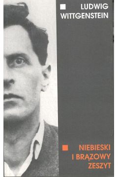 Niebieski i br�zowy zeszyt - Wittgenstein Ludwig - Ludwig Wittgenstein