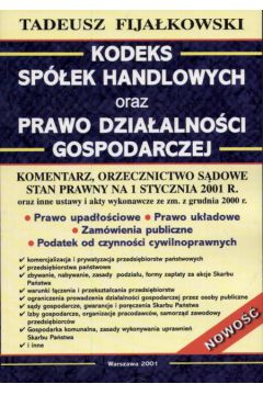 Kodeks sp�ek handlowych oraz prawo dzia�alno�ci gospodarczej - Fija�kowski Tadeusz - Tadeusz Fija�kowski