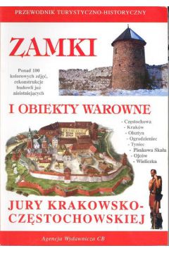 Zamki i obiekty warowne Jury Krakowsko-Cz�stochowskiej - Sypek Robert - Robert Sypek