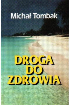 Droga do zdrowia - Tombak Micha�