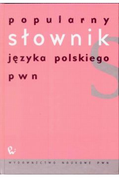 Popularny s�ownik jezyka polskiego PWN - Sobol El�bieta - El�bieta Sobol