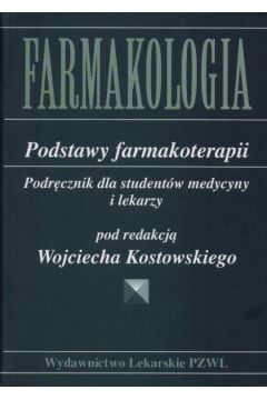 Farmakologia   Podstawy farmakoterapii - Wojciech Kostowski - Wojciech Kostowski