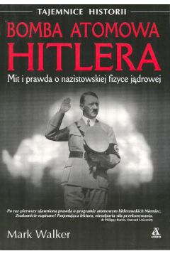 Bomba atomowa Hitlera - Walker Mark
