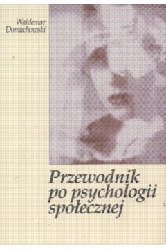 Przewodnik po psychologii spo�ecznej - Domachowski Waldemar - Waldemar Domachowski