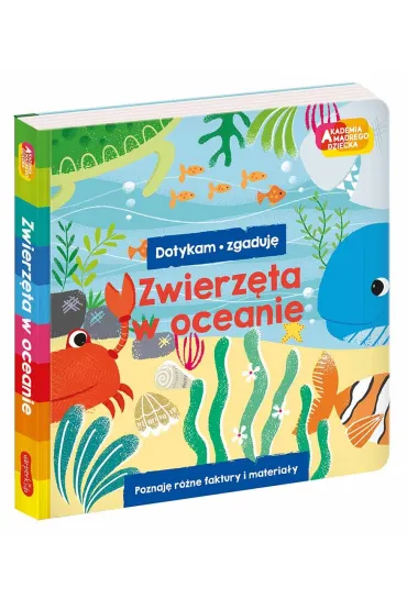 Zwierz�ta w oceanie. Akademia m�drego dziecka. Dotykam, zgaduj�