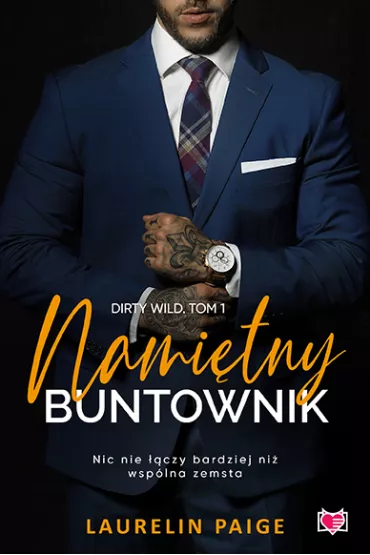 Nami�tny buntownik. Dirty wild. Tom 1 - Laurelin Paige
