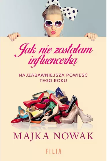 Jak nie zosta�am influencerk� (pocket) - Nowak Majka