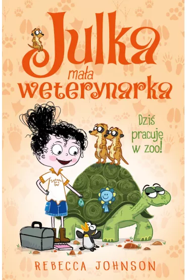 Dzi� pracuj� w zoo! Julka ma�a weterynarka. Tom 6 - Rebecca Johnson
