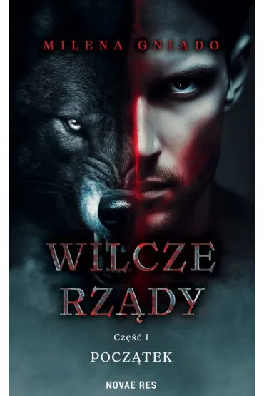Pocz�tek. Wilcze rz�dy. Cz�� 1 - Milena  Gniado