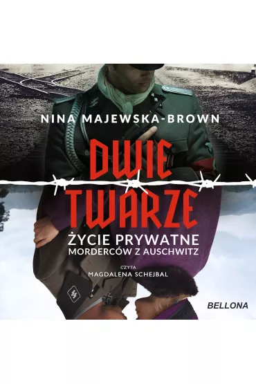 Audiobook Dwie twarze. �ycie prywatne morderc�w z Auschwitz mp3 - Nina Majewska-Brown