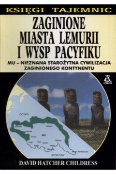 Zaginione miasta Lemurii i wysp Pacyfiku - Childress Hatcher David