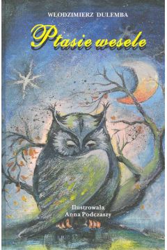 Ptasie wesele - Dulemba W�odzimierz - W�odzimierz Dulemba