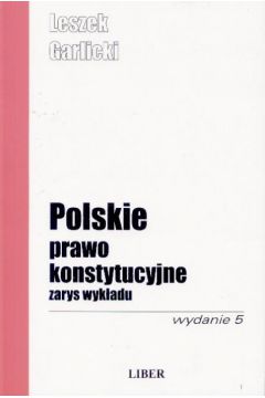 Polskie prawo konstytucyjne - zarys wyk�adu - Garlicki Leszek - Leszek Garlicki