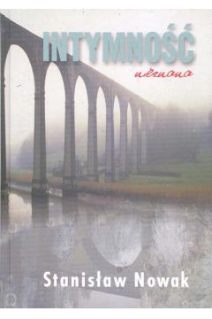 Intymno�� nieznana - Nowak Stanis�aw - Stanis�aw Nowak