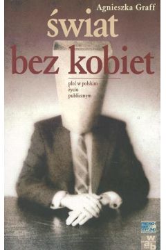 �wiat bez kobiet - Graff Agnieszka - Agnieszka Graff