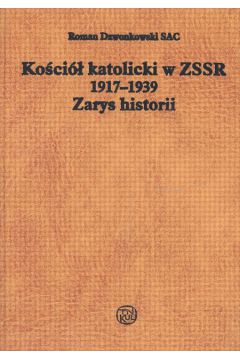 Ko�cio� katolicki w ZSRR 1917-1939 - Dzwonkowski Sac Roman