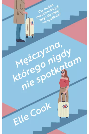 Mczyzna, ktrego nigdy nie spotkaam - Elle Cook
