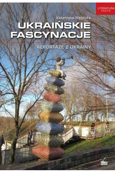 Ukrai�skie fascynacje - Katarzyna W�glicka